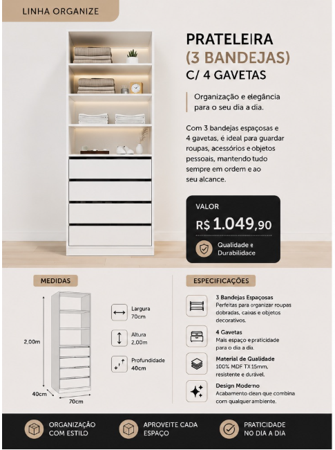 Prateleira 3 Bandejas com 4 Gavetas — Três bandejas espaçosas e quatro gavetas.