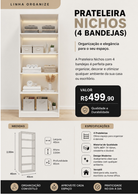 Prateleira Nichos 4 Bandejas 40 cm — Quatro bandejas compactas para roupas, caixas e acessórios.